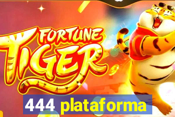 444 plataforma